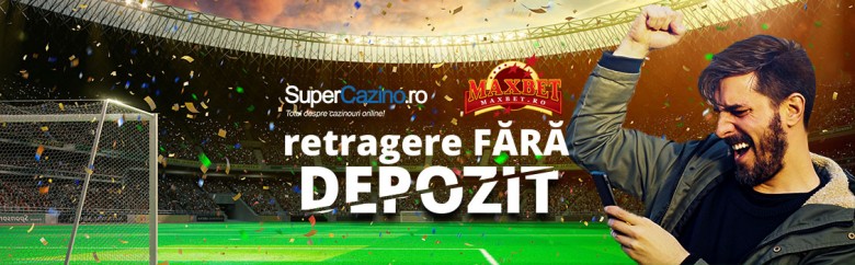 oferta maxbet supercazino retragere fara depozit