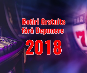 cele mai multe rotiri gratuite fara depunere 2018