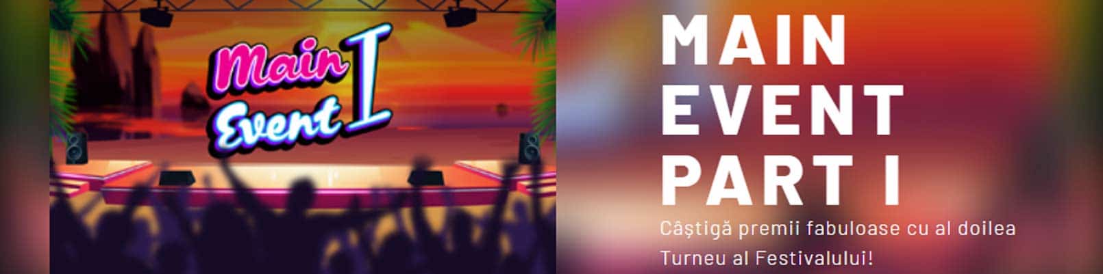 festivalul verii maxbet main event pt 1