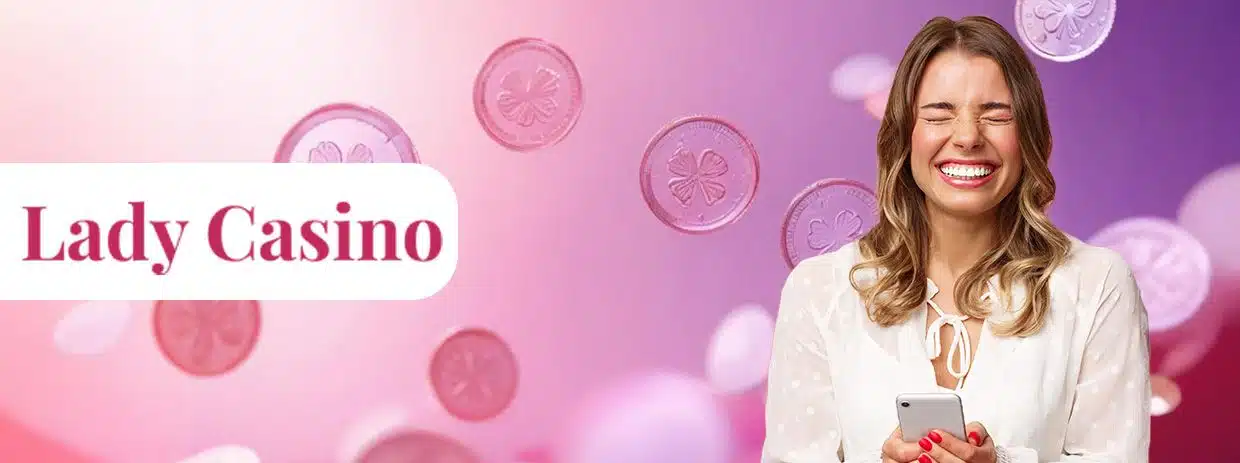 Depunere la Lady Casino 2024
