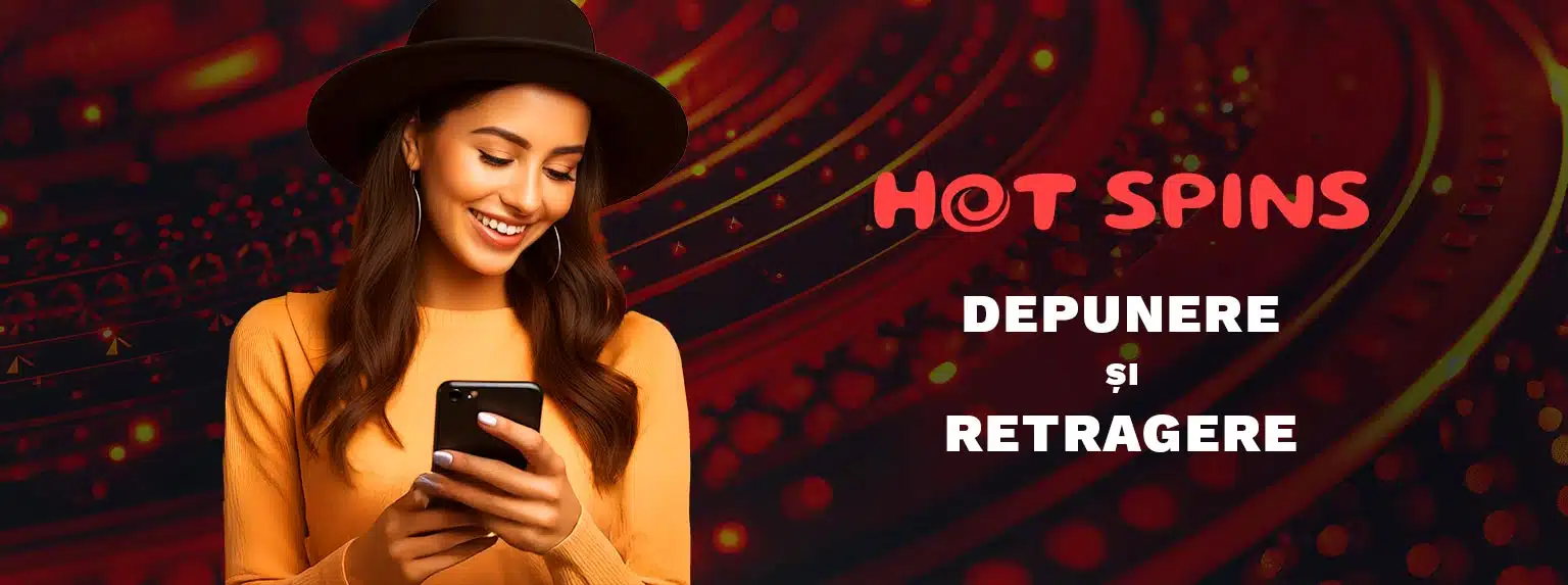 metode pentru hot spins depunere si retragere