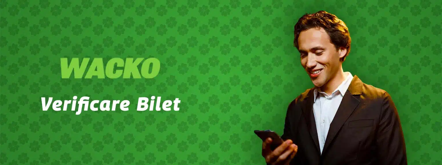verificare bilet wacko online si in agentii
