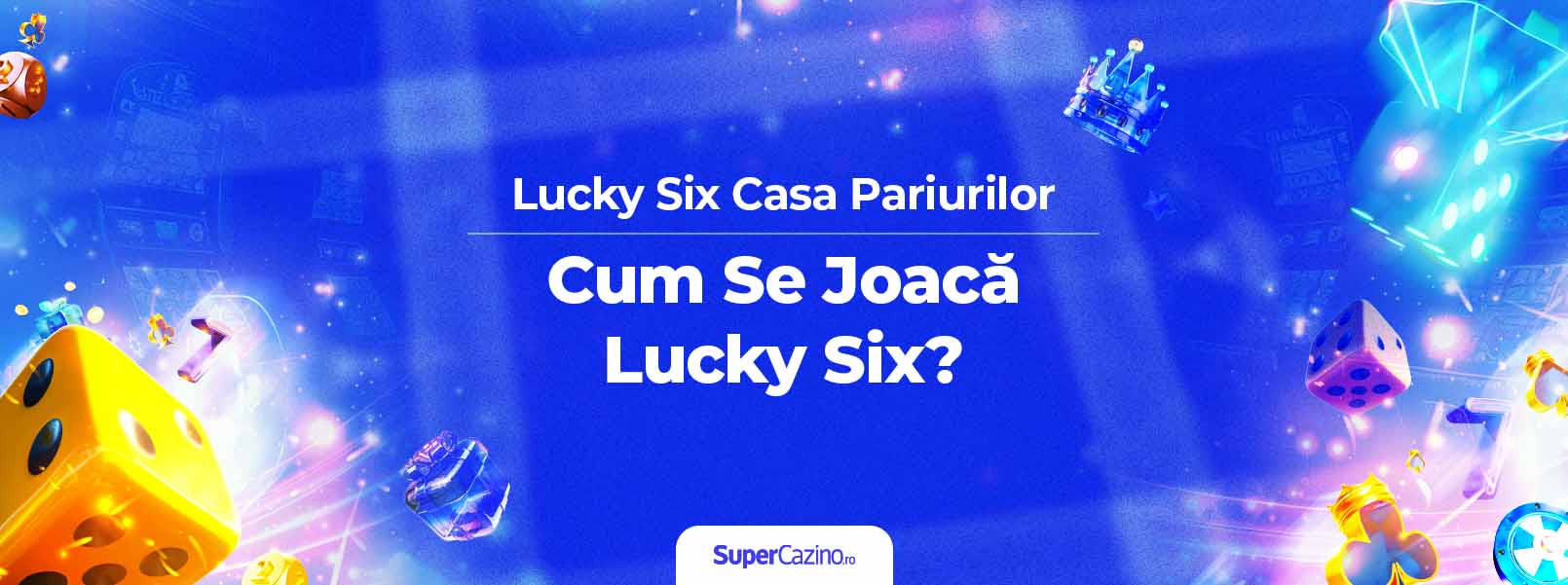 cum se joaca lucky six la casa pariurilor?