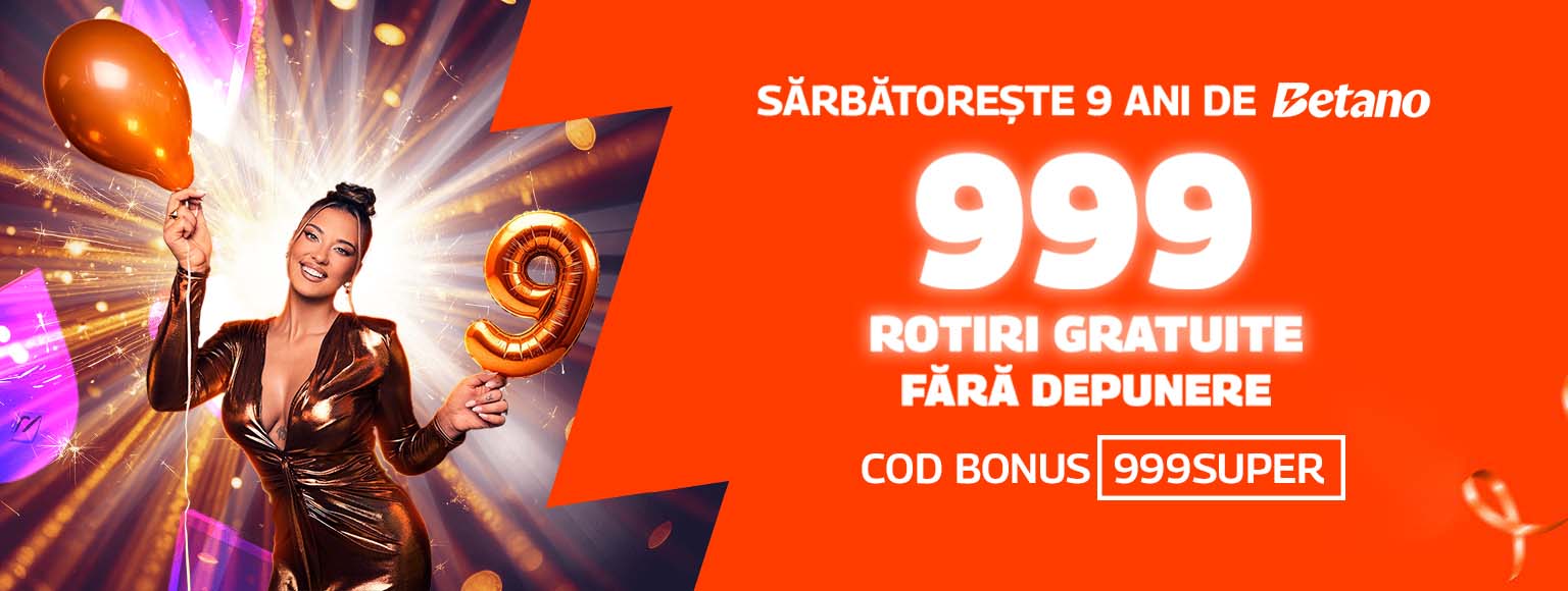 betano bonus fara depunere aniversar cu 999 rotiri gratuite
