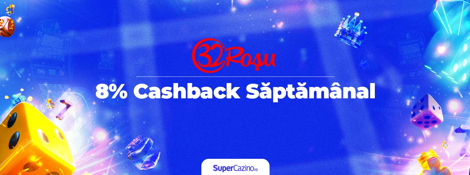 32Roșu Bonus Cashback Săptămânal